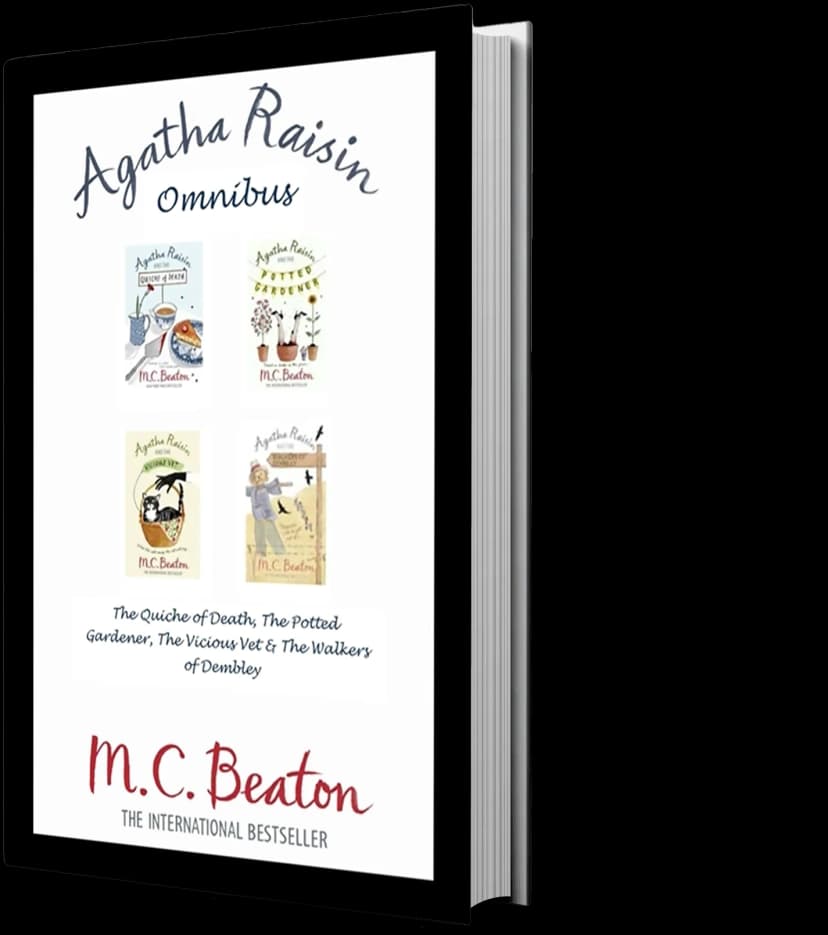 Agatha Raisin Omnibus: The Quiche of Death, The Potted Gardener, The Vicious Vet and The Walkers of Dembley Cover of Agatha Raisin Omnibus: The Quiche of Death, The Potted Gardener, The Vicious Vet and The Walkers of Dembley